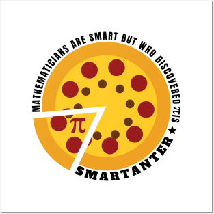 Mathematicians are smart but who discovered π is smartanter Posters and Art